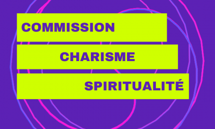 LA COMMISSION CHARISME ET SPIRITUALITÉ PRÉSENTERA LE TRAVAIL ACCOMPLI